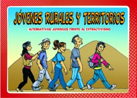 CARTILLA: Jóvenes Rurales y Territorios Alternativas juveniles frente al extractivismo